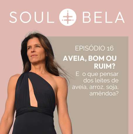 EP 16 | Aveia, bom ou ruim? E o que pensar dos leites alternativos como soja, aveia, arroz e amêndoa.