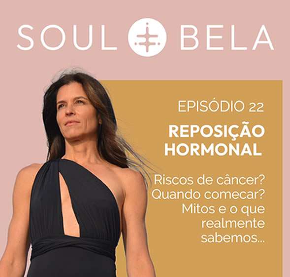 EP 22 | Reposição Hormonal: riscos de câncer? Quando começar? Mitos e o que realmente sabemos…