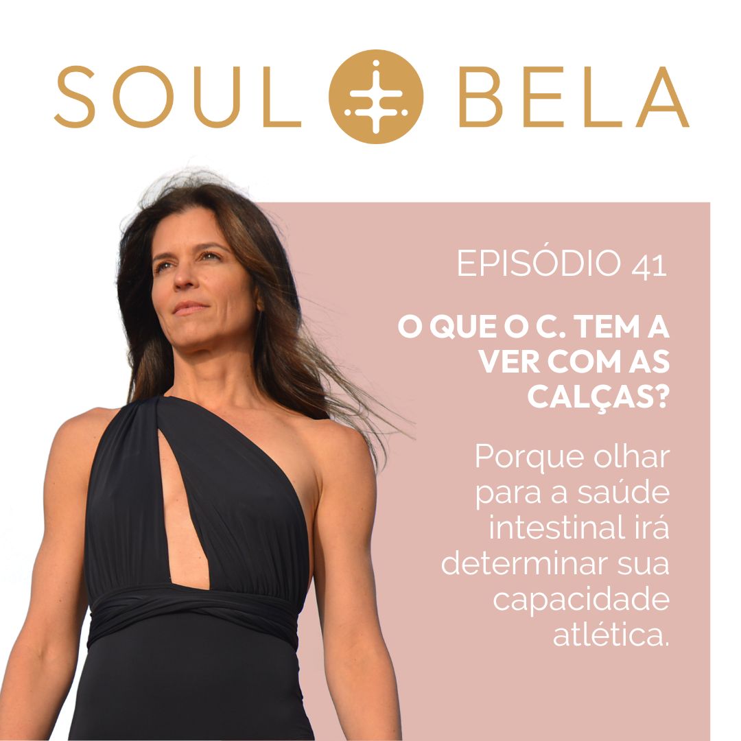 EP 41 | O que o c. tem a ver com as calças? O impacto da saúde intestinal na sua disposição física, emocional e capacidade atlética.