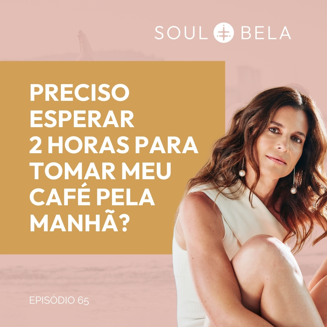 EP 65 | Preciso esperar 2 horas para tomar meu café pela manhã?