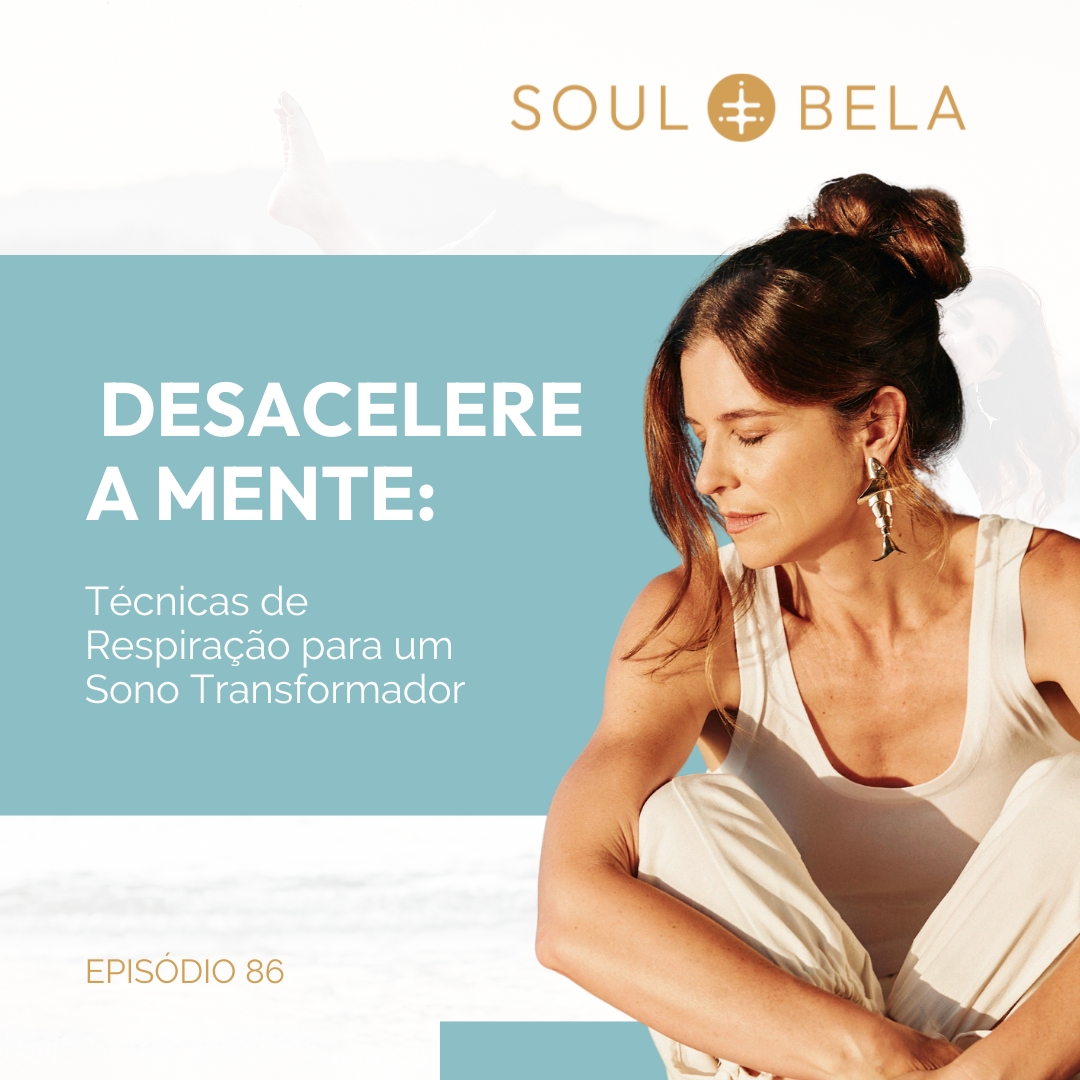 EP 86 |  Desacelere a Mente:  Técnicas para um Sono Transformador